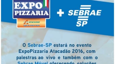 Sebrae estará na ExpoPizzaria Atacadão 2016